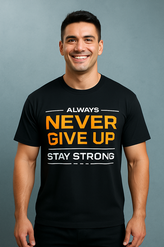 "ALWAYS NEVER GIVE UP"-  motivational t-shirt ( BLACK ) edition