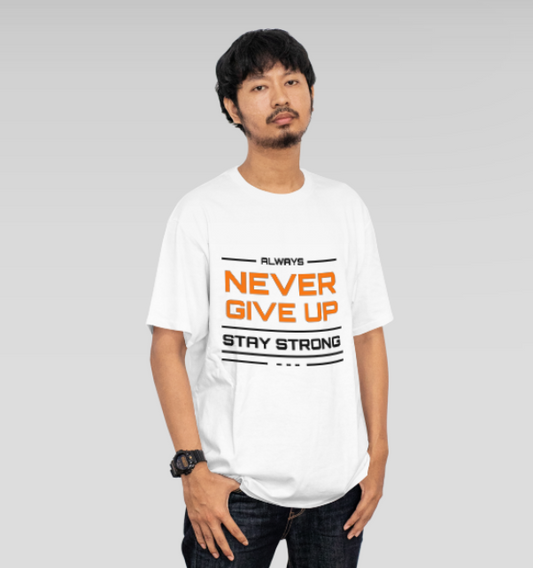 "ALWAYS NEVER GIVE UP"-  motivational t-shirt ( WHITE ) edition